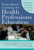Team-Based Learning for Health Professions Education