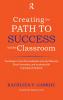 Creating the Path to Success in the Classroom