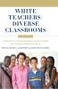 White Teachers / Diverse Classrooms