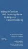 Using Reflection and Metacognition to Improve Student Learning