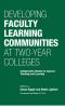 Developing Faculty Learning Communities at Two-Year Colleges