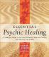 Essential Psychic Healing