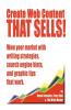 Create Web Content that Sells! Wow your market with writing strategies search engine hints and graphic tips that work