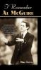 I Remember Al McGuire: Personal Memories and Testimonials to College Basketball's Wittiest Coach and Commentator as Told by the People Who Knew Him