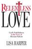 Relentless Love: God's Faithfulness In The Face of Human Failure