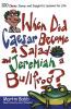 When Did Caesar Become a Salad and Jeremiah a Bullfrog?: 100 Clever Funny and Insightful Lessons for Life