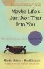 Maybe Life's Just Not That Into You: When You feel Like the World's Voted You Off