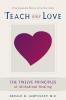 Teach Only Love: The Twelve Principles of Attitudinal Healing