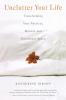 Unclutter Your Life: Transforming Your Physical Mental And Emotional Space