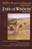 Eyes of Wisdom: Book One in the White Buffalo Woman Trilogy: 01 (The Legend of White Buffalo Woman Trilogy)