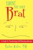 Taming Your Inner Brat: A Guide for Transforming Self-Defeating Behavior
