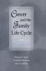 Cancer and the Family Life Cycle