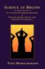 Science of Breath: A Complete Manual of the Oriental Breathing Philosophy of Physical Mental Psychic and Spiritual Development
