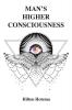 Man's Higher Consciousness