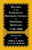 Records of the Evangelical Reformed Church in Frederick Maryland 1746-1800