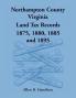 Northampton County Virginia Land Tax Records 1875 1880 1885 and 1895
