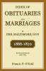 Index of Obituaries and Marriages of The (Baltimore) Sun 1866-1870 with Addendum 1861-1865