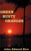 Green Rusty Oranges