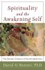Spirituality and the Awakening Self - The Sacred Journey of Transformation