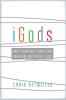 iGods: How Technology Shapes Our Spiritual and Social Lives
