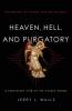 Heaven Hell and Purgatory