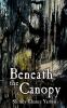 Beneath the Canopy