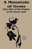 Mountain of Gems: Fairy Tales from the People's of the Soviet Land A