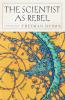 Scientist as Rebel