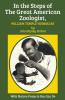 In the Steps of The Great American Zoologist William Temple Hornaday