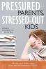 Pressured Parents Stressed-out Kids