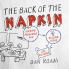 The Back of the Napkin (Expanded Edition Solving Problems and Selling Ideas with Pictures