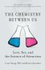 The Chemistry Between Us