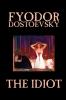 The Idiot by Fyodor Mikhailovich Dostoevsky Fiction Classics