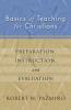 Basics of Teaching for Christians: Preparation Instruction Evaluation