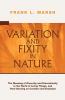 Variation and Fixity in Nature: The Meaning of Diversity and Discontinuity in the World of Living Things and Their Bearing on Creation and Evolution