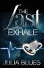 The Last Exhale: A Novel (Zane Presents)