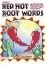 Red Hot Root Words