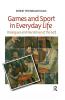 Games and Sport in Everyday Life