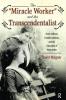 Miracle Worker and the Transcendentalist