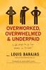 Overworked Overwhelmed and Underpaid