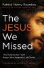 The Jesus We Missed