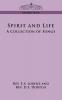 Spirit and Life: A Collection of Songs