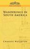 Wanderings in South America