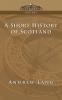 A Short History of Scotland