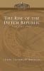 The Rise of the Dutch Republic - Volume 1