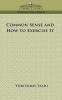 Common Sense and How to Exercise It