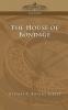 The House of Bondage