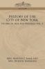 History of the City of New York: Its Origin Rise and Progress-Vol. 3