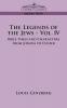 The Legends of the Jews: Bible Times And Characters from Joshua to Esther