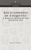 Encyclopaedia of Etiquette: A Book of Manners for Everyday Use